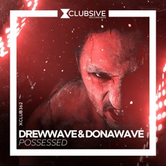 Drewwave & Donawave - Possessed