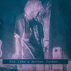 Die like a mother fucker (take 1)