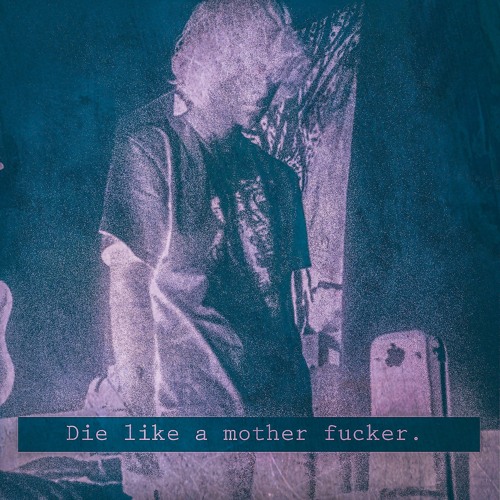 Die like a mother fucker (take 1)