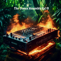 THE TRANCE ASSEMBLY EP.10 (22/02/2024)