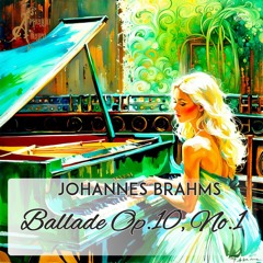 Brahms's Ballade Op.10, No.1