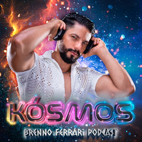 Stream BRENNO FERRARI KÓSMOS PODCAST by DJ Brenno Ferrari Listen