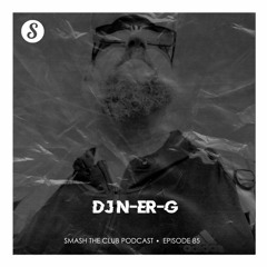 DJ N-ER-G - Smash The Club Podcast (Episode 85)