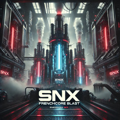 SNX-FRENCHCORE BLAST