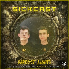 [SickCast] Sick Events pres. DARKEST LIGHT
