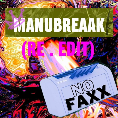 MANUBREAAK - NO FAXX (EDIT)