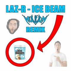 LAZ-R - ICE BEAM (WYVERN REMIX) [FREE]