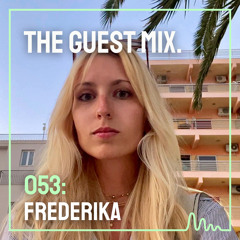 The Guest Mix 053: Frederika