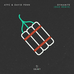 ATFC & David Penn - Dynamite (GUZ Remix)