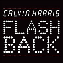 Calvin Harris & Junior Senna - Flashback (Mauricio Tibalt Mash PVT)