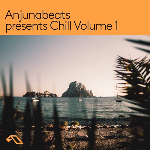 Anjunabeats presents Chill Volume 1 | Continuous Mix