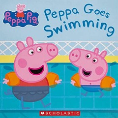 ✔️ [PDF] Download Peppa Goes Swimming (Peppa Pig) by  Scholastic &  EOne