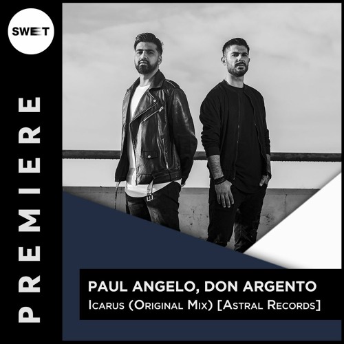 PREMIERE : Paul Angelo & Don Argento  - Icarus (Original Mix) [Astral Records]