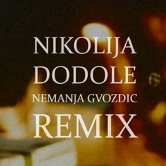 Nikolija - Dodole (Nemanja Gvozdic Remix)