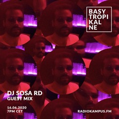 Basy Tropikalne #008 guest mix: DJ SOSA RD