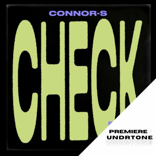 Connor-S - Check [CUFF] - PREMIERE