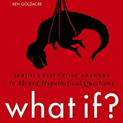 Télécharger le PDF What If?: Serious Scientific Answers to Absurd Hypothetical Questions sur Amazo
