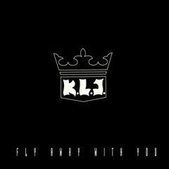 KLJ - FLY AWAY WITH YOU