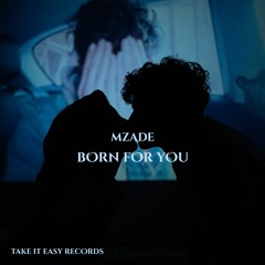 Mzade - Born For You (Original Mix)
