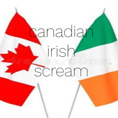 canadian irish scream (prod. heyche!)