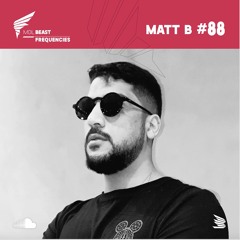 BEAST Frequencies #88 - MATT B