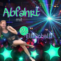 Abfahrt mit DJElliSchelli