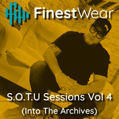 Finest Wear - S.O.T.U Sessions Vol4 (Into The Archives)