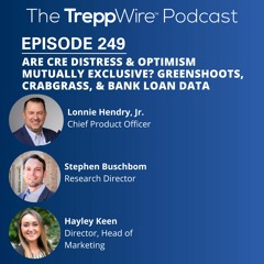 249. Are CRE Distress & Optimism Mutually Exclusive? Green Shoots, Crabgrass, & Bank Loan Data