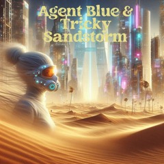 Agent Blue & Tricky - Sandstorm