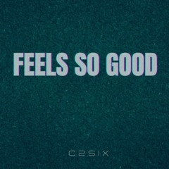 C2six - Feels So Good