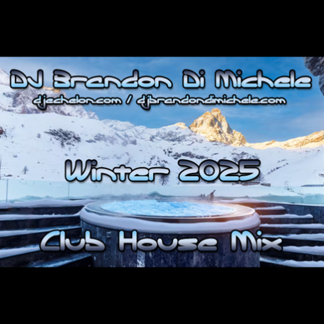 Stream Club House Mix - Winter 2025 by DJ Brandon Di Michele | Listen ...