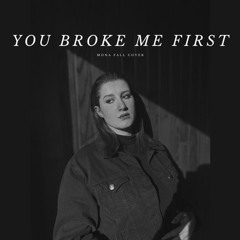 You Broke Me First - Mona Fall (Tate Mcrae cover)