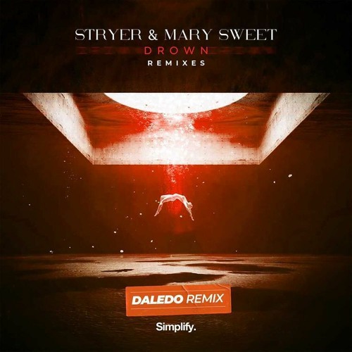Stryer & Mary Sweet (Daledo Remix) *Released on Simplify Recordings*
