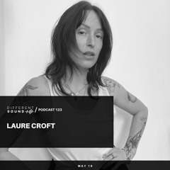 DifferentSound invites Laure Croft [Only Vinyl] / Podcast #123