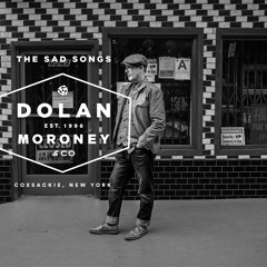 Dolan Moroney, The Sad Songs