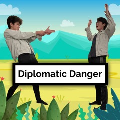 Diplomatic Danger