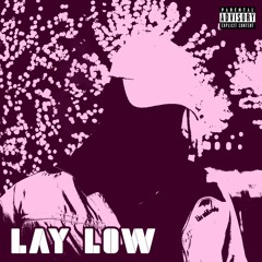 Lay Low (Prod. K. Scott)