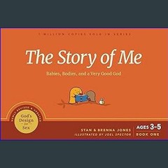 Download Ebook 📖 The Story of Me: Babies, Bodies, and a Very Good God (God's Design for Sex) PDF e