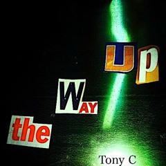 The Way Up (Prod. Kevin Lovejoy & Tony C) [2016]
