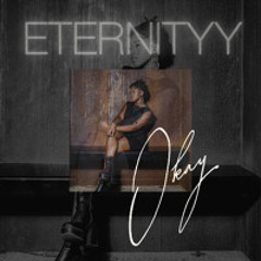 Eternityy - Okay