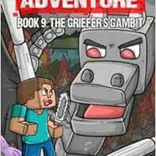 [FREE] PDF 💏 Steve's New Adventure Book 9: The Griefer's Gambit (Changing Horizon) b