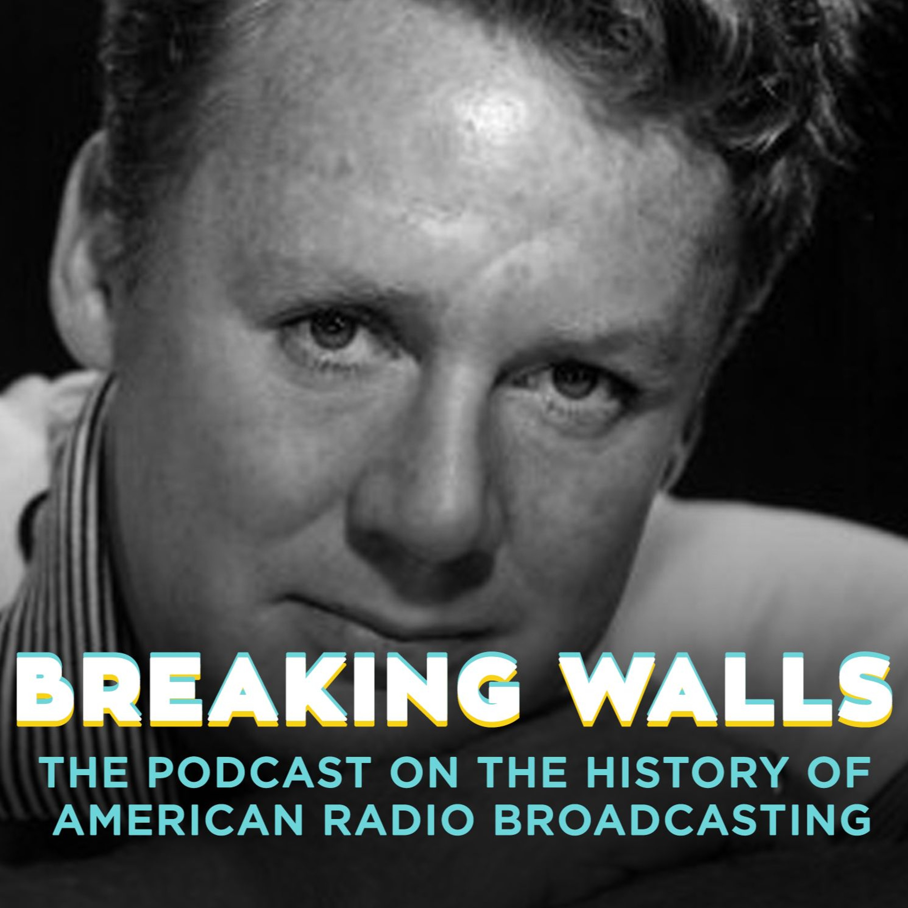 Breaking Walls: The Podcast on the History of American Network Radio Broadcasting