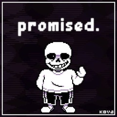 Promised. (Better Version) | AleAtorio3 Archive