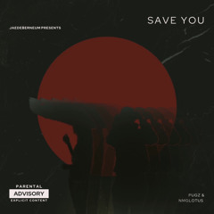 SAVE YOU w/NMGLOTUS