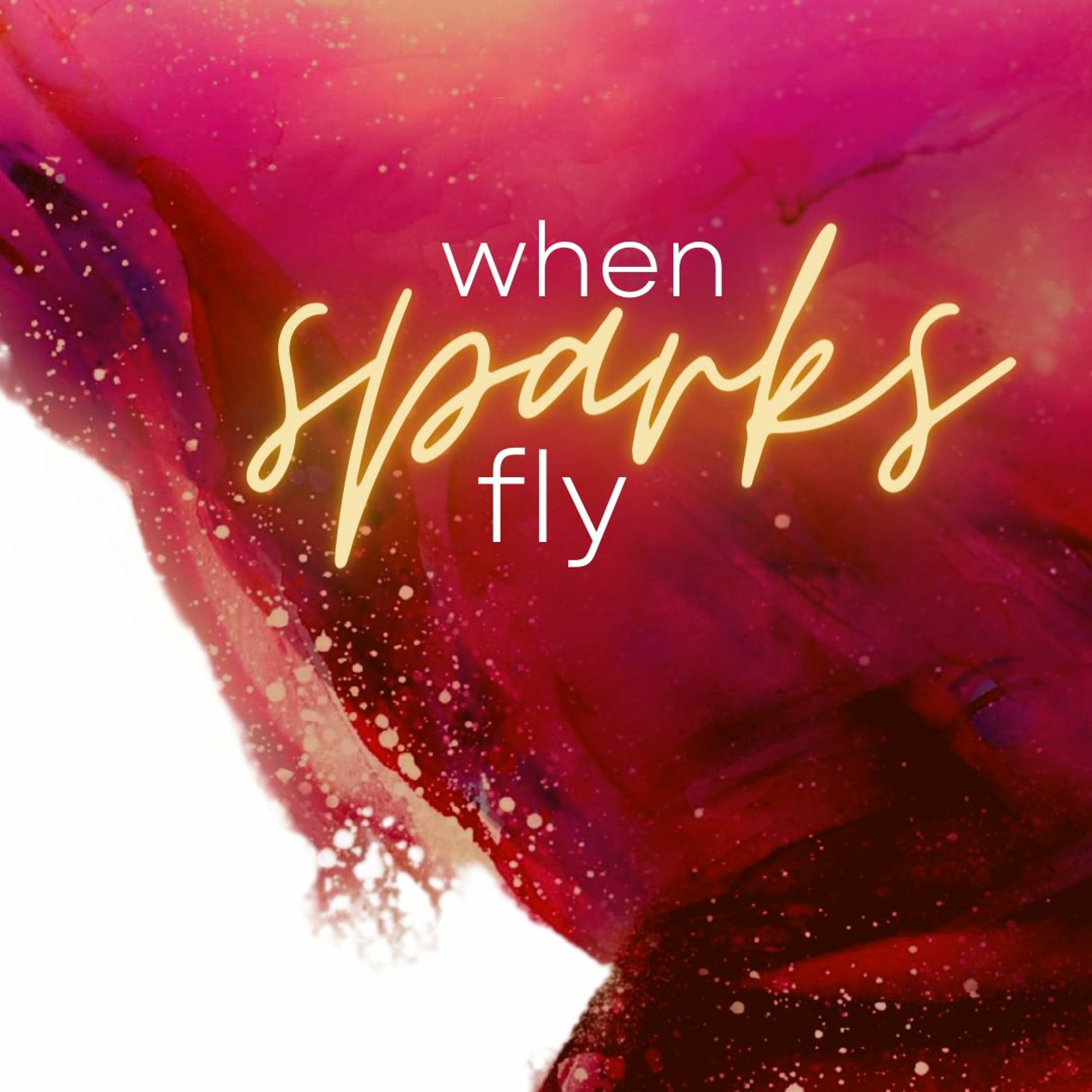 When Sparks Fly - Starts With A Spark | Derek Quinby