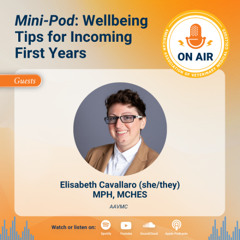 144: Mini-Pod: Wellbeing Tips for Incoming First Years