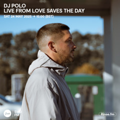 DJ Polo: Love Saves The Day 2025 - 24 May 2025