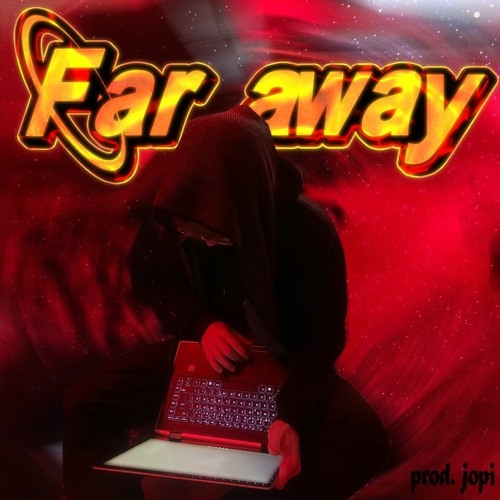 Far Away (prod. jopi X ryini beats)