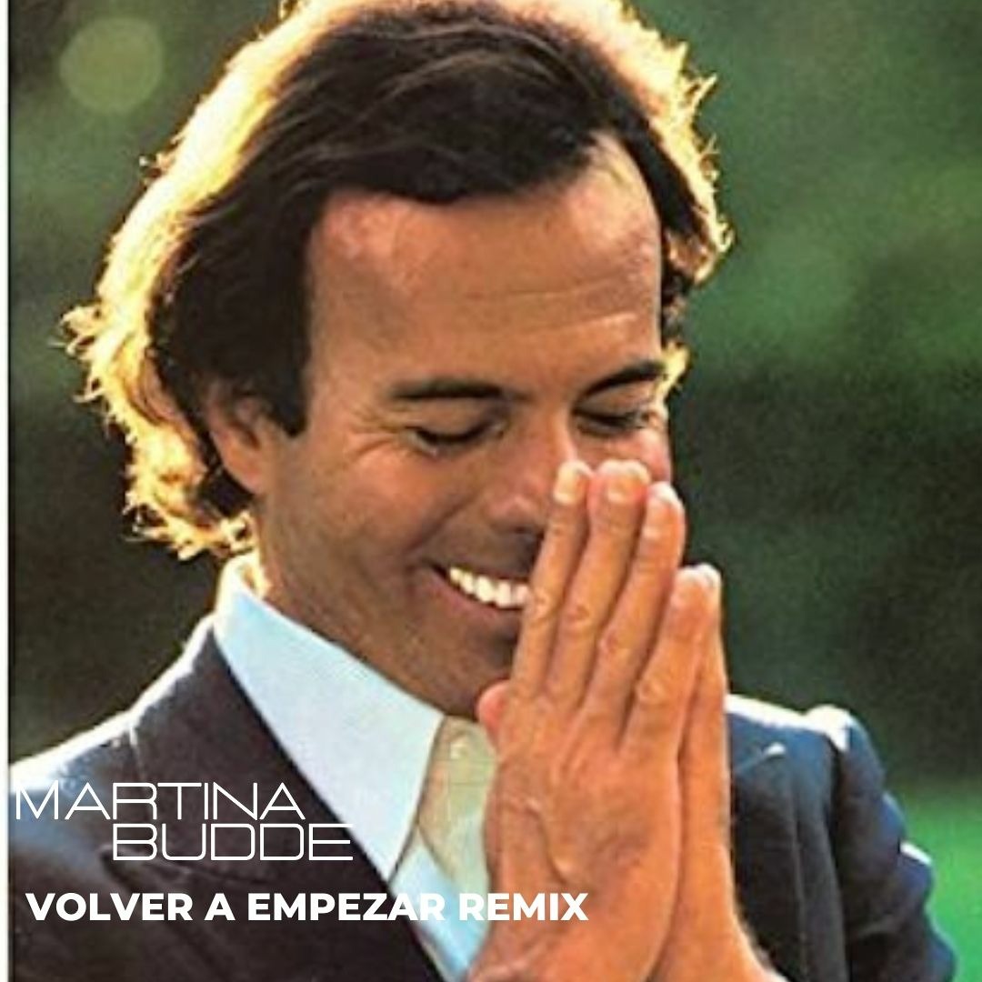 Stream Volver A Empezar - Julio Iglesias (Martina Budde Remix) FREE  DOWNLOAD by Martina Budde Official | Listen online for free on SoundCloud