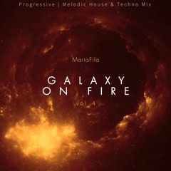 Galaxy On Fire vol.4 [Progressive / Melodic House & Techno Mix]